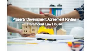 Property Development Agreement Review: Protect Your Rights