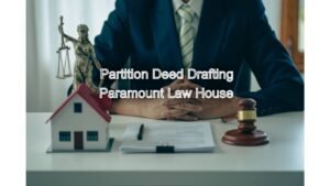 Partition Deed Drafting: Ensure Fair Distribution