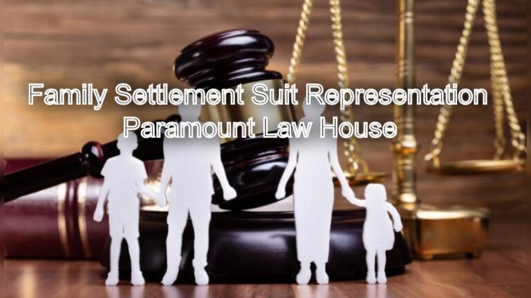 Family Settlement Suit Representation: Experienced Lawyers