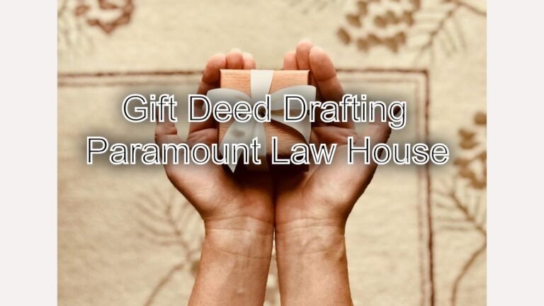 Gift Deed Drafting: Expert Assistance for Property Transfer