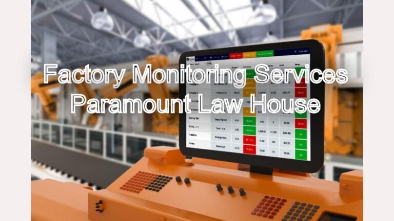 Factory Monitoring Services: Legal Compliance Assurance