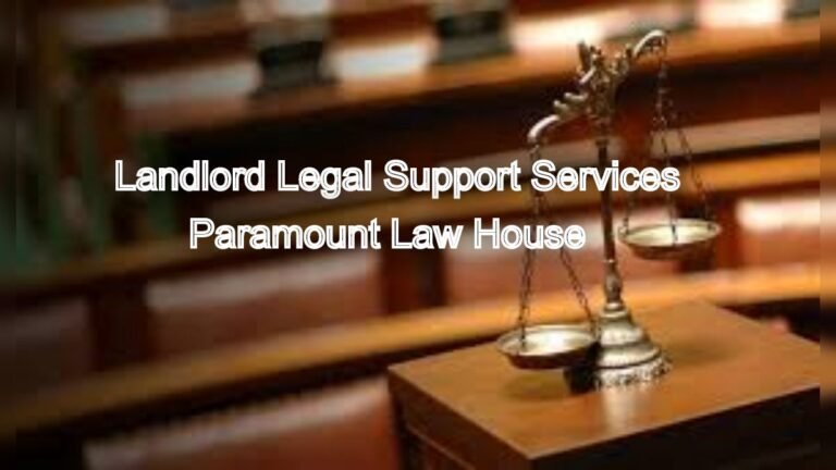 Landlord Legal Support Services: Protect Your Rights
