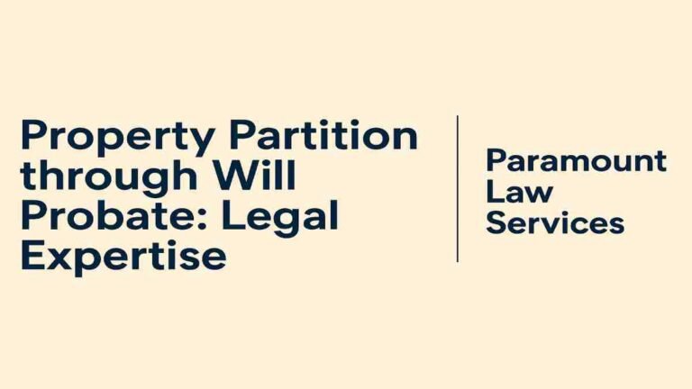 Property Partition through Will Probate: Legal Expertise
